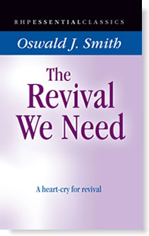 The Revival We Need PB - Oswald J Smith